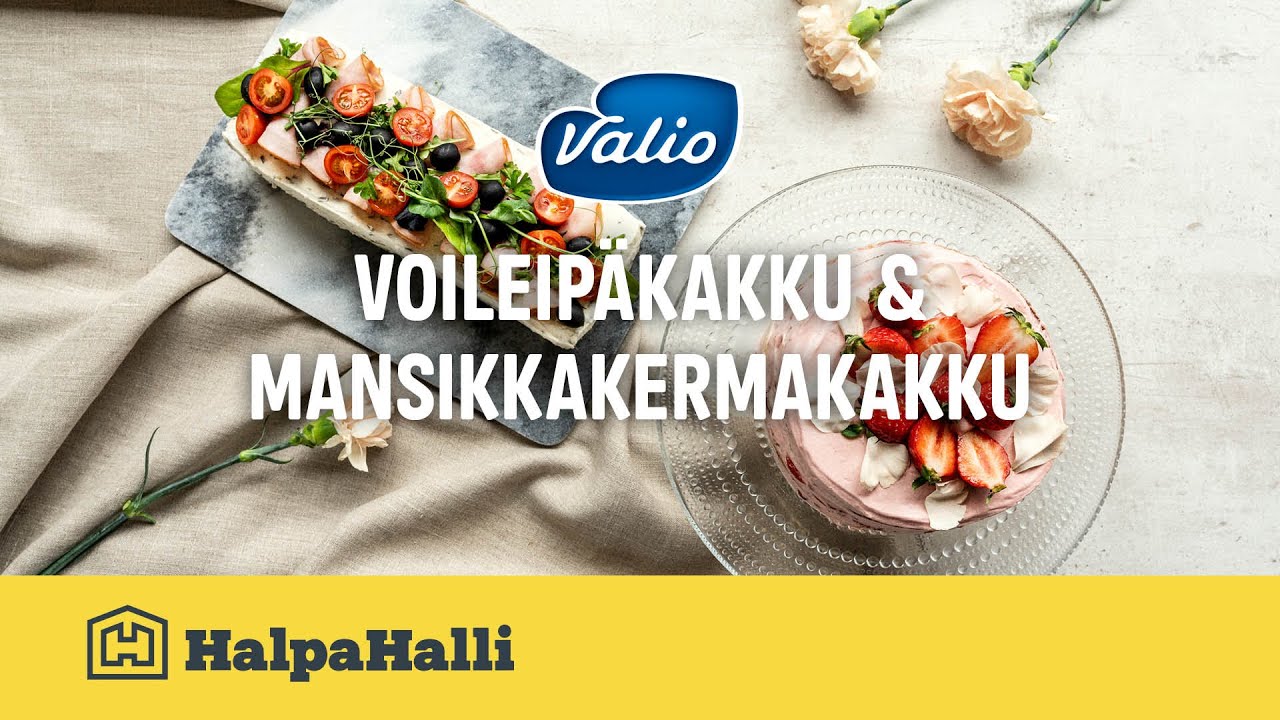 Valio voileipäkakku & mansikkakermakakku • Hyvän Arjen Resepti • HalpaHalli