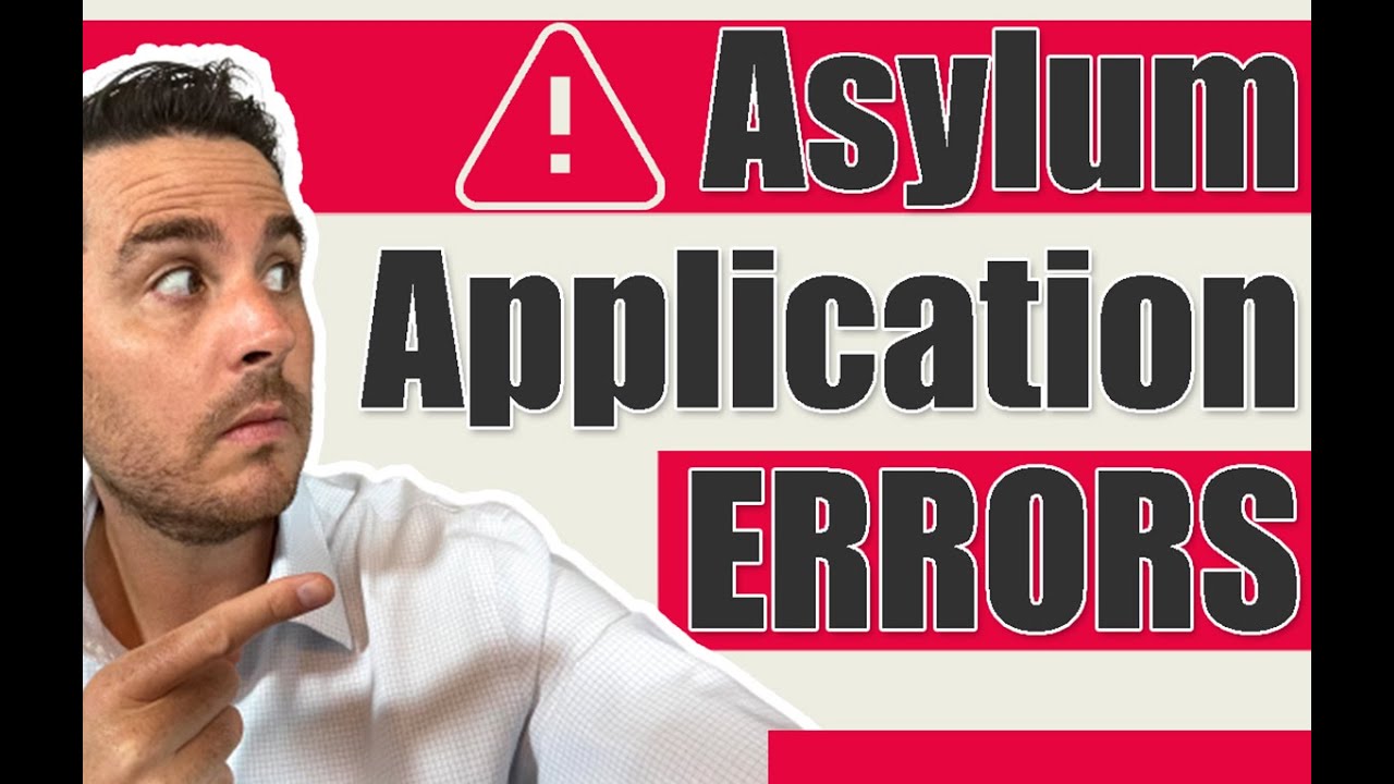 BIG Asylum Application MISTAKES!