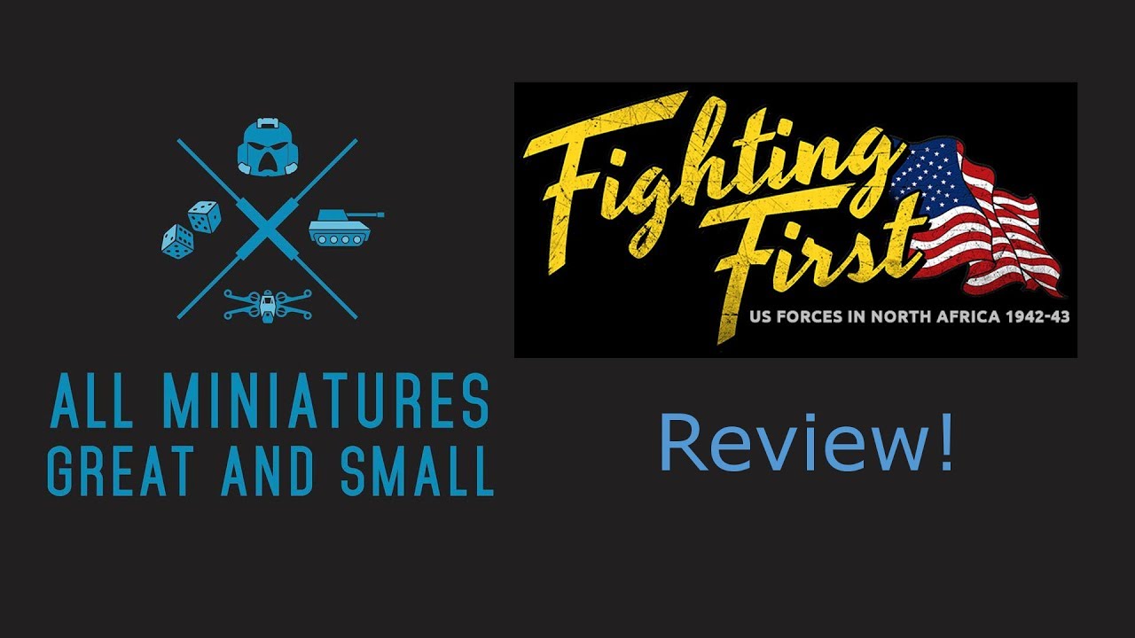 Fighting First - Flames of War- Americans in Mid War Review!
