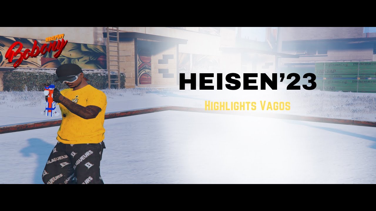Heisen'23 | Highlights Vagos - Bobony rp
