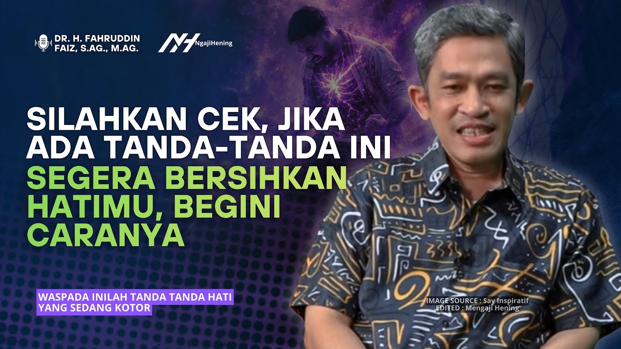 Waspada! Inilah Tanda-tanda Hati Sedang Kotor | Dr Fahruddin Faiz