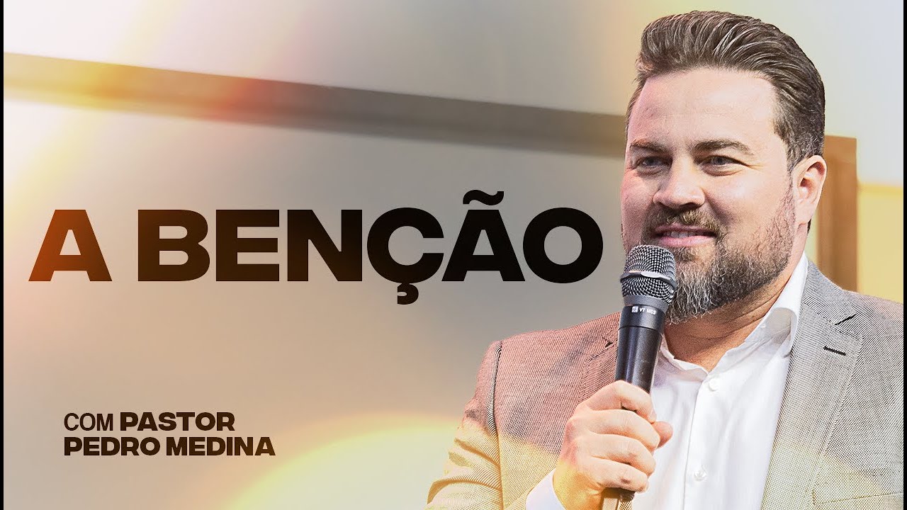 A BENÇÃO! | 11/05/2025 | Família do Reino | Pr. Pedro Medina
