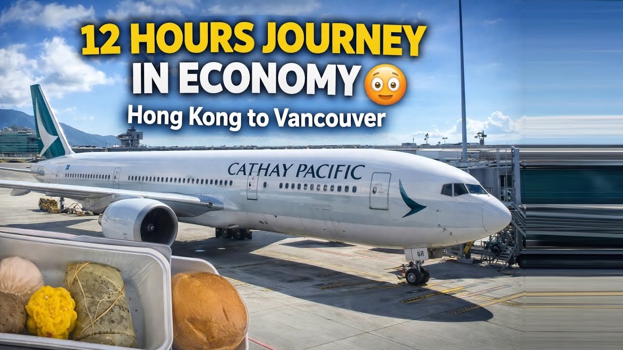 First Time Flying Cathay Pacific Economy ✈️ | 12 Hour Flight Hong Kong to Vancouver(Full Experience)