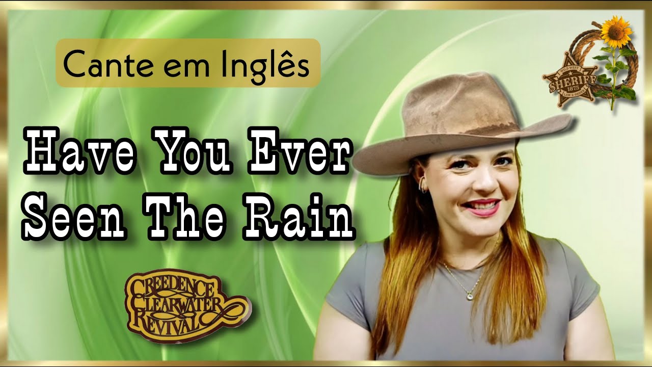 Cante em Inglês: Have You Ever Seen The Rain (Creedance Clearwater Revival)