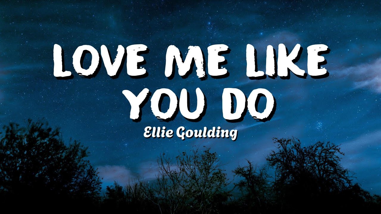 Ellie Goulding - Love Me Like You Do (Lyrics)