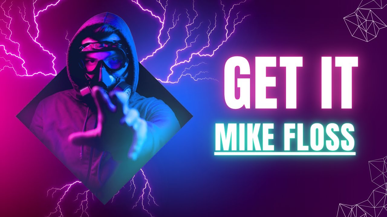 Get It - Mike Floss