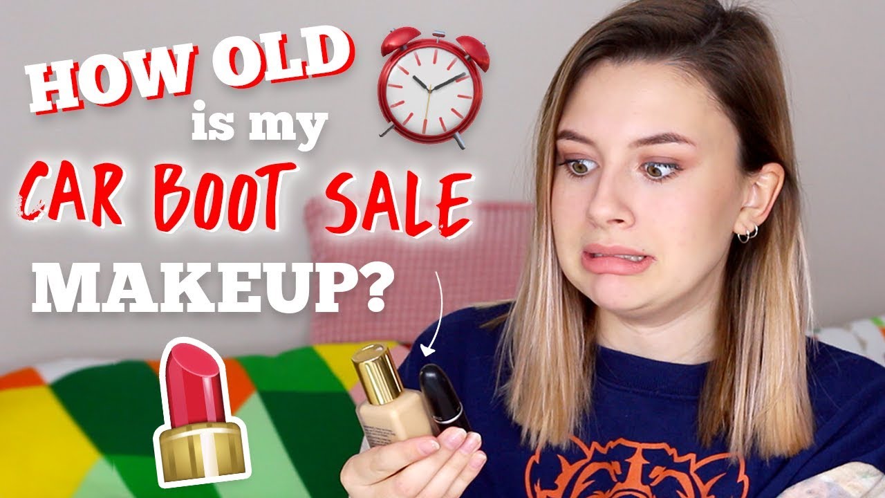 HOW OLD Is My Car Boot Sale Makeup? ♡