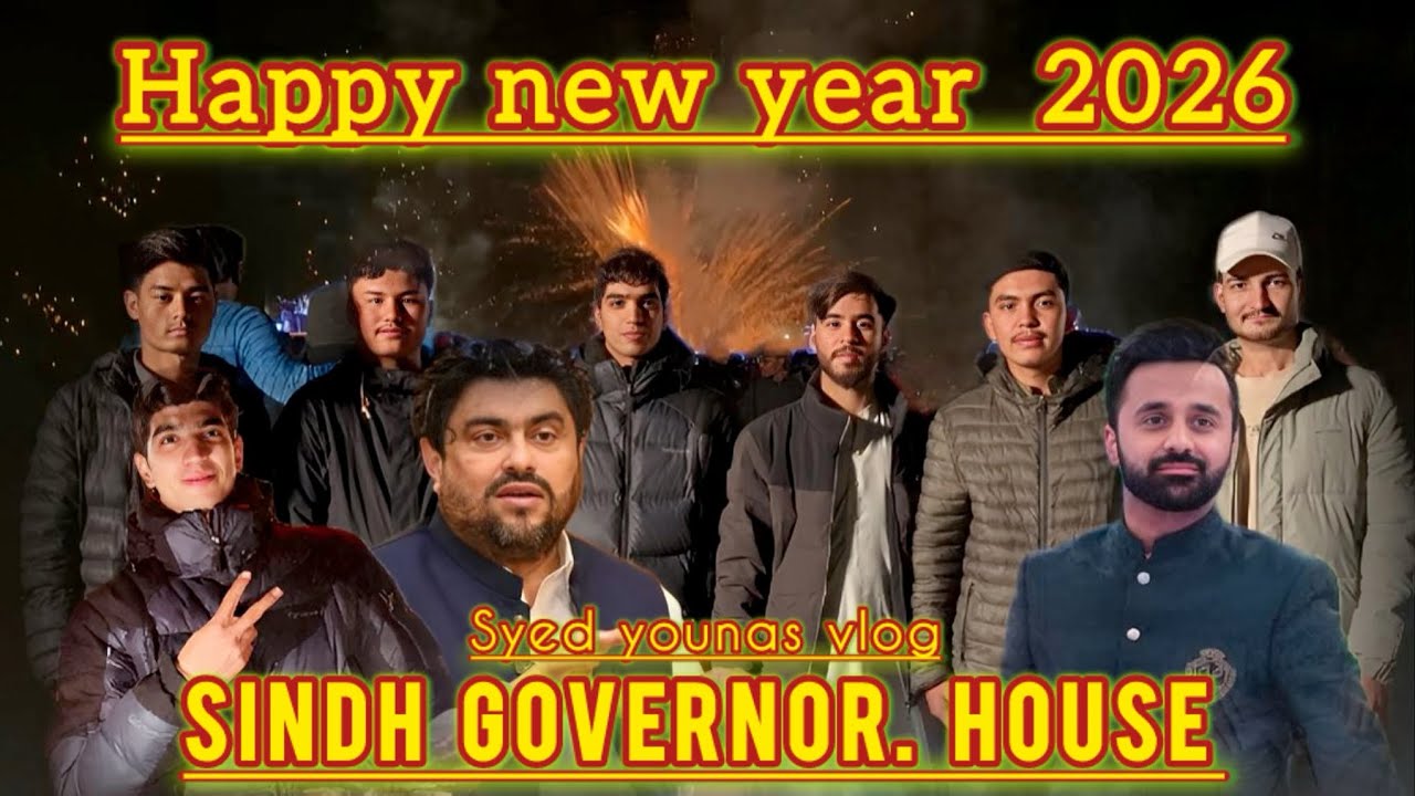 SINDH GOVERNOR HOUSE || HAPPY NEW YEAR 2026 || SYED YOUNAS VLOG
