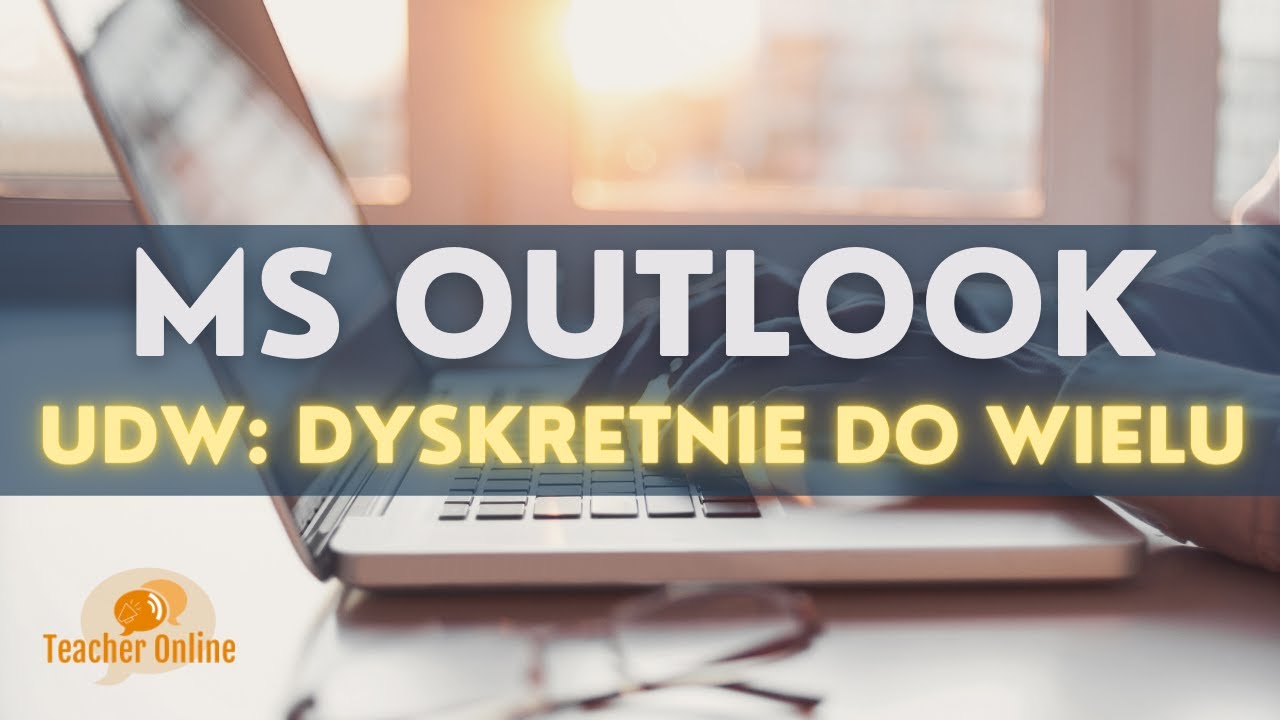 📧 MS Outlook 🔐 UDW, czyli wiadomość do wielu bez ujawniania adres&oacute;w 🙈