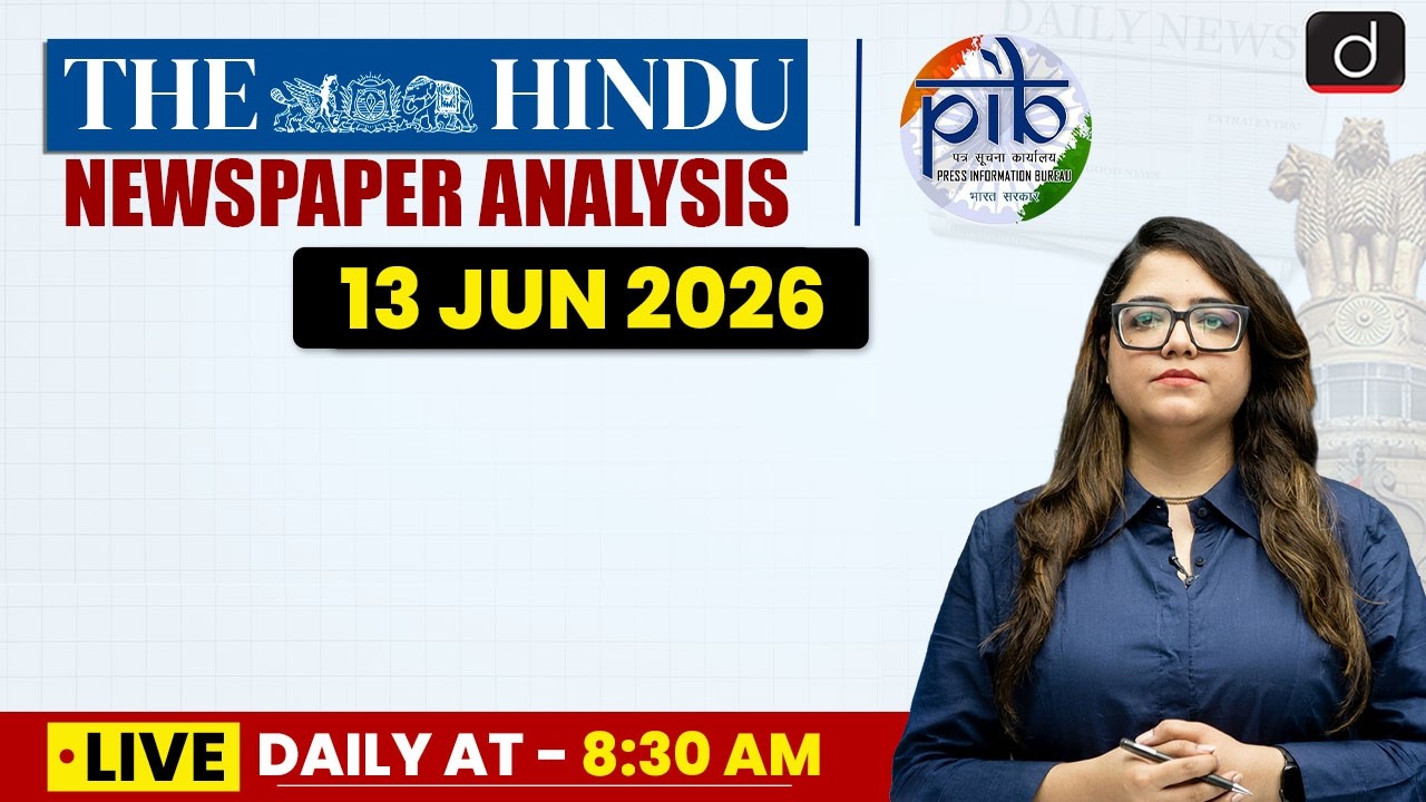 The Hindu Analysis & PIB | 13 June 2026 | Current Affairs | UPSC | Drishti IAS English