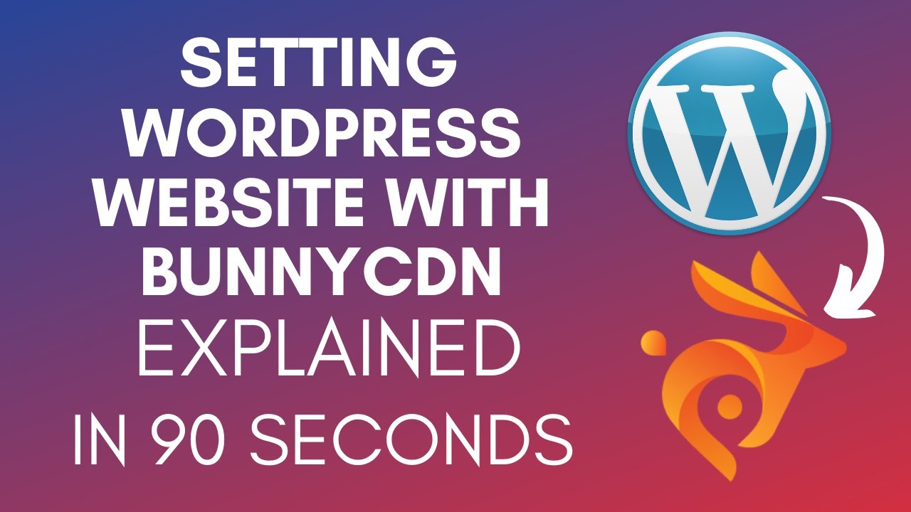 How To Setup Your WordPress Website With BunnyCDN (2025)