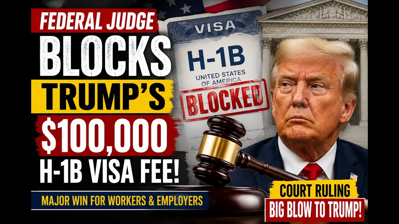 Trump's $100,000 H-1B Visa Fee Struck Down by Federal Judge | Breaking US Immigration News
