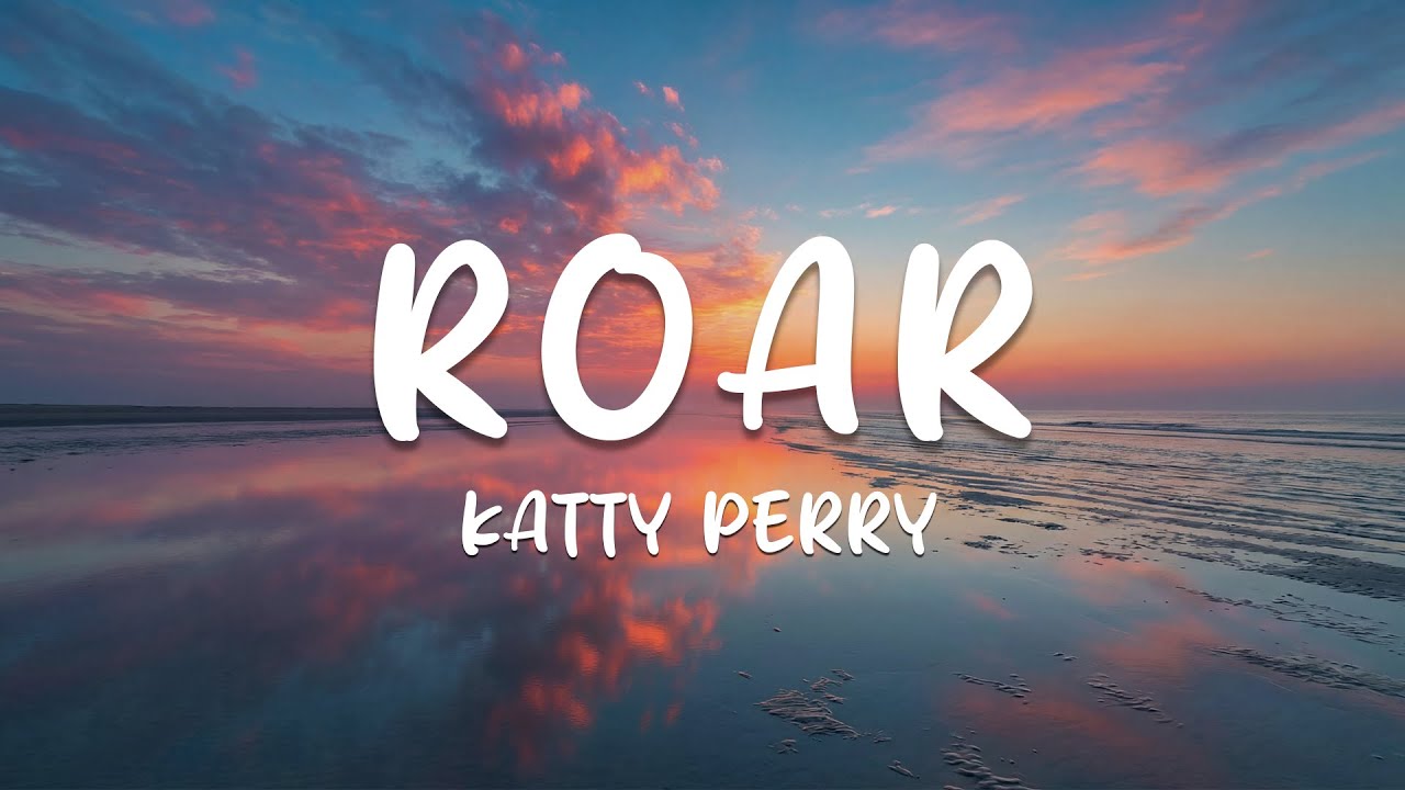 Katy Perry - Roar (Lyrics)