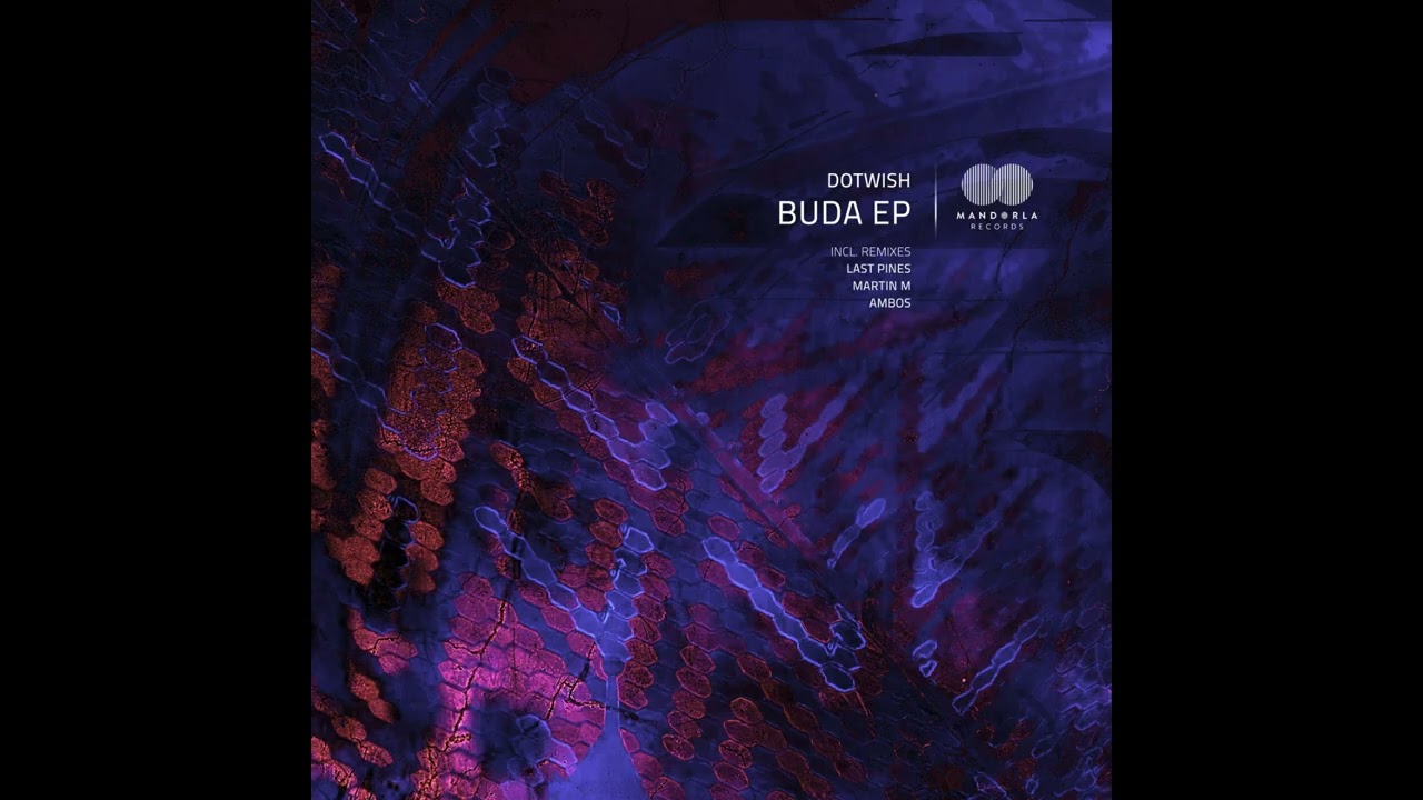 Dotwish - Buda (Last Pines Remix) [MNDRL007]