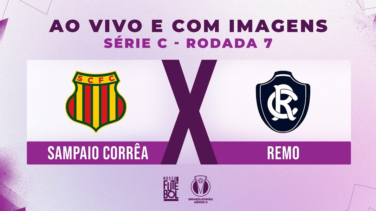 AO VIVO E COM IMAGENS: SAMPAIO CORRÊA X REMO  | RODADA 07 | SÉRIE C 2024