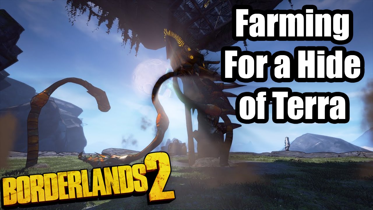 Borderlands 2: Farming Terramorphous for a Hide of Terra
