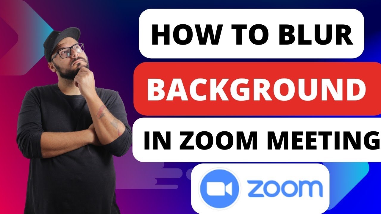 How To Blur Background In Zoom Meeting [Quick Guides]