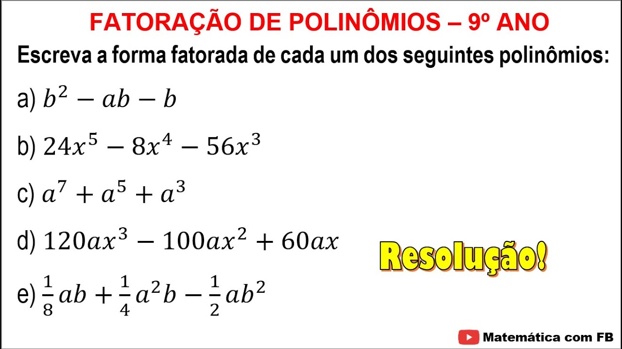 Escreva a forma fatorada de cada um dos seguintes polinômios