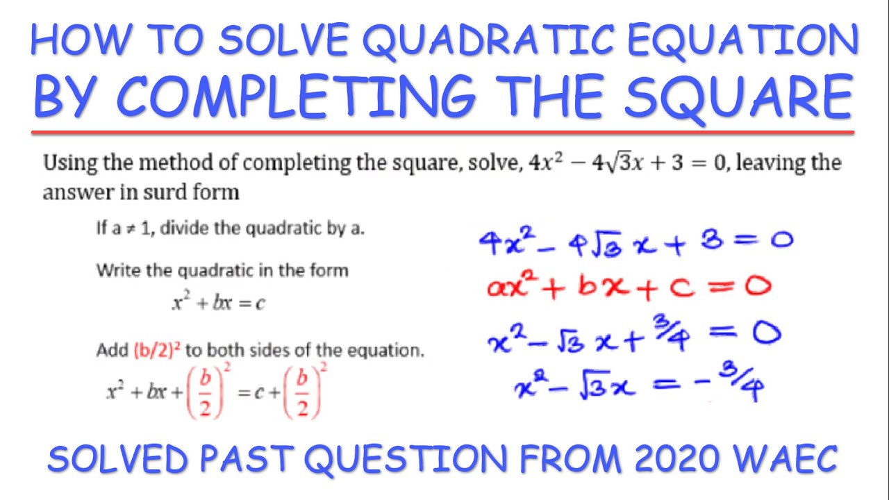 HOW TO SOLVE QUADRATIC EQUATION BY COMPLETING THE SQUARE - WASSCE 2020 PAST QUESTION AND ANSWER