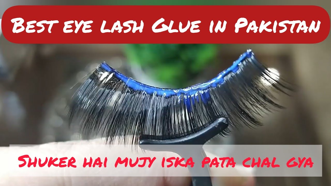 Best Eyelash Glue in Pakistan| Eye lash lagaane ka tarika | Eye lash Glue Review