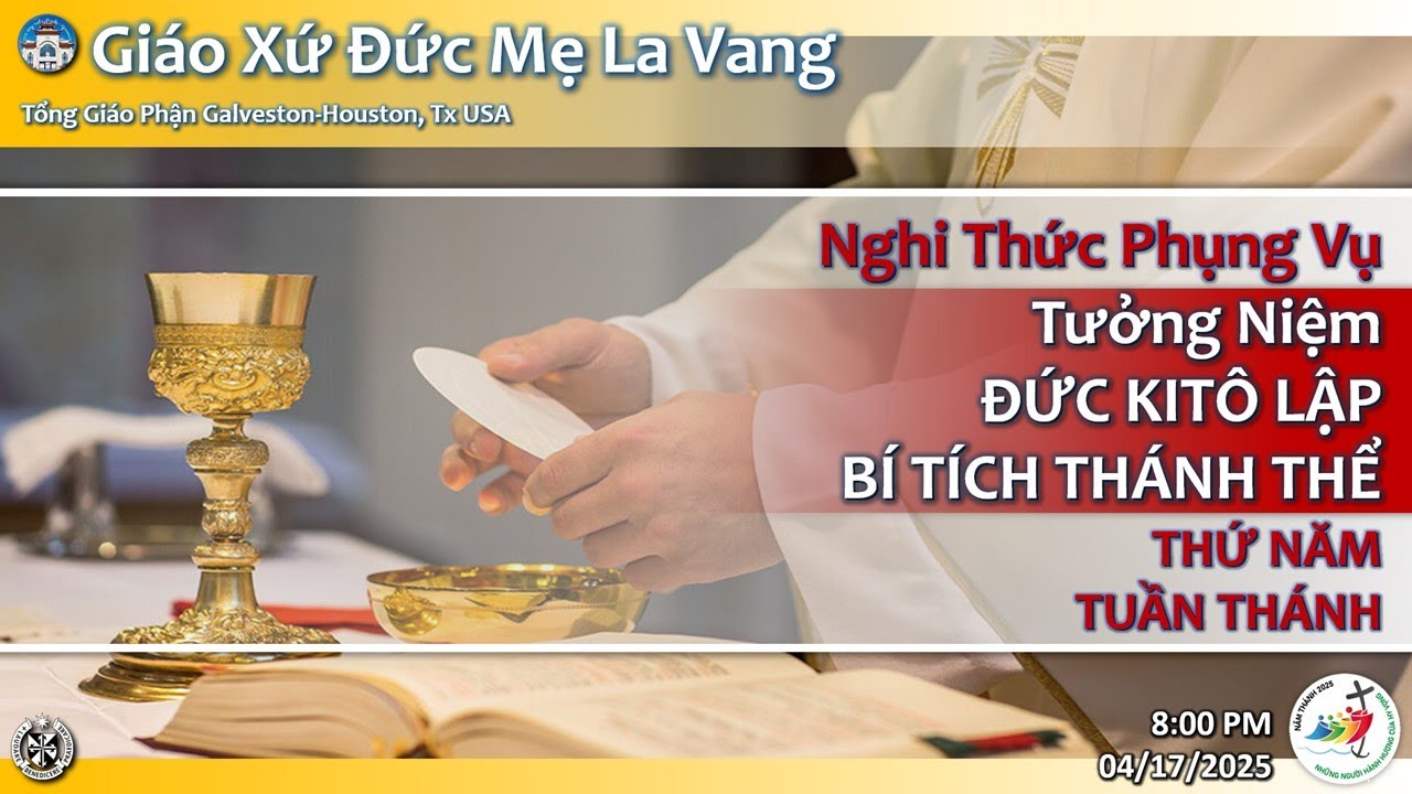 ✠ Thứ Năm Tuần Thánh - Đức Kitô Lập Bí Tích Thánh Thể, 4/17/2025 ✠