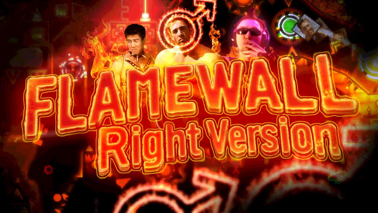 [4K] FLAMEWALL (ЛУЧШИЙ RIGHT VERSION) | Geometry Dash