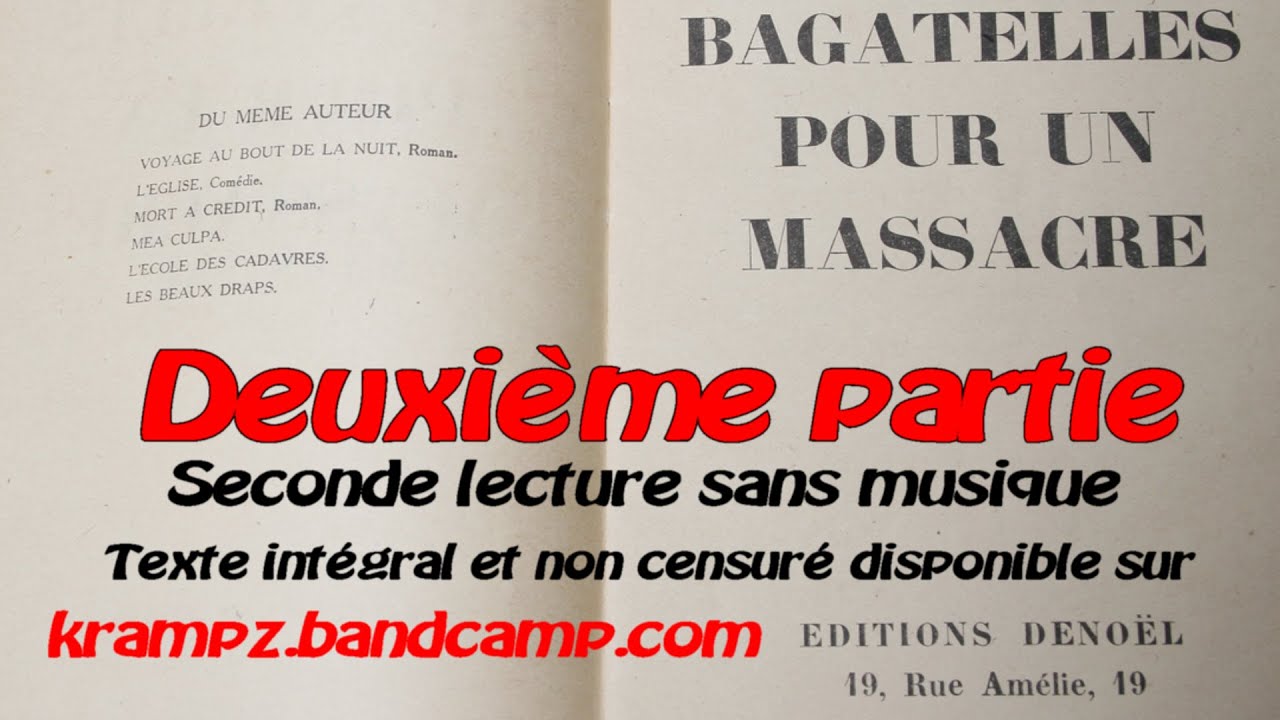 Louis-Ferdinand C&eacute;line : Bagatelles pour un massacre (Deuxi&egrave;me partie - censur&eacute;e)