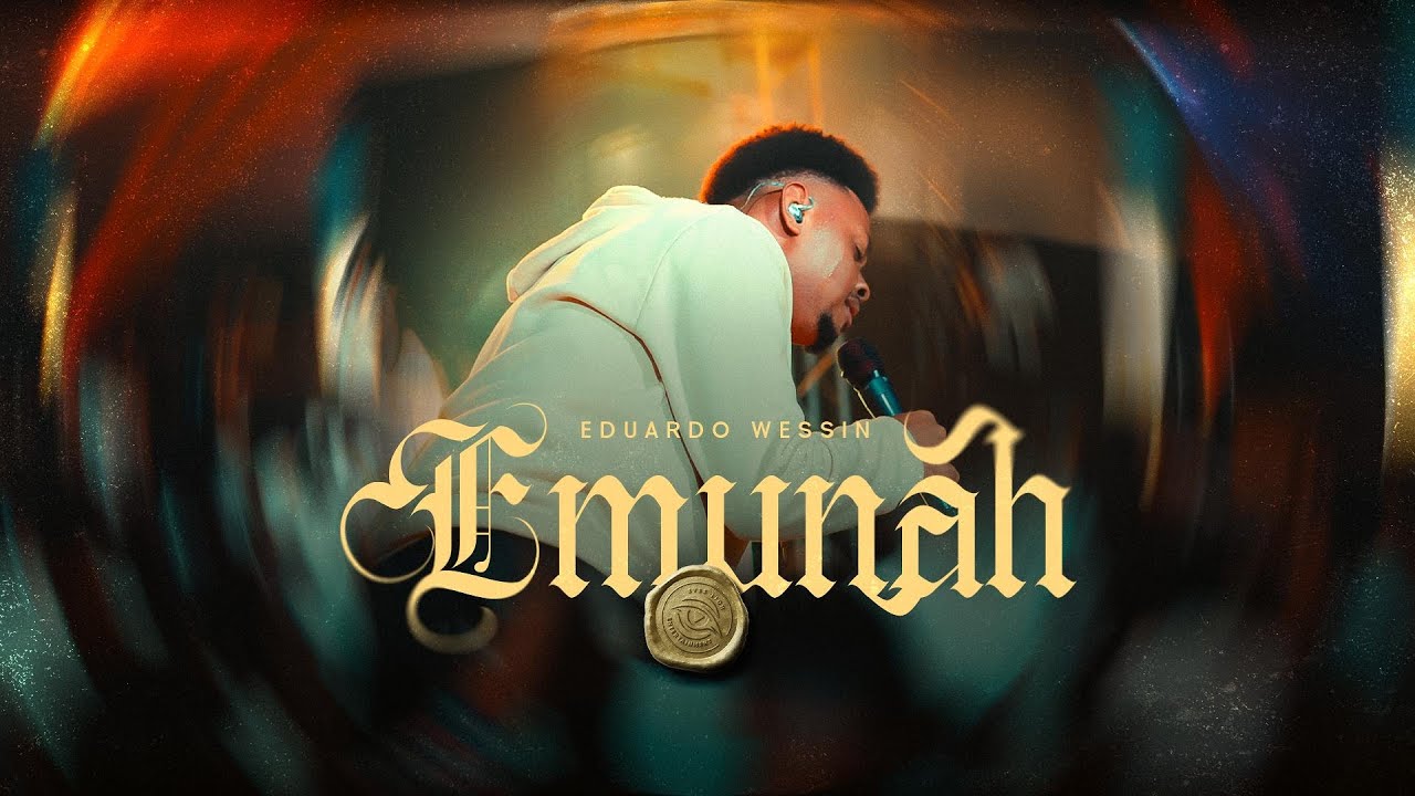 Emunah &ndash; Eduardo Wessin Feat @byronalfonsomesa  (Video Official) Live