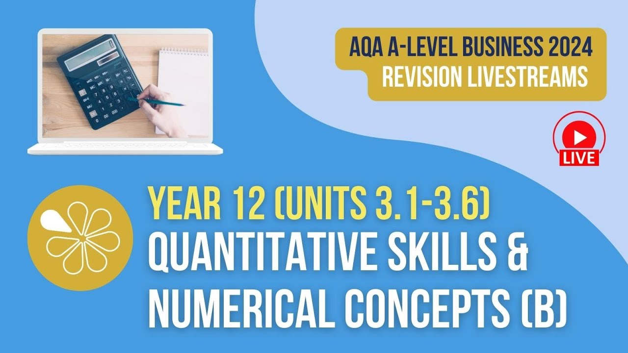 Quantitative & Numerical (B) | Live Revision for AQA A-Level Business Exams 2024