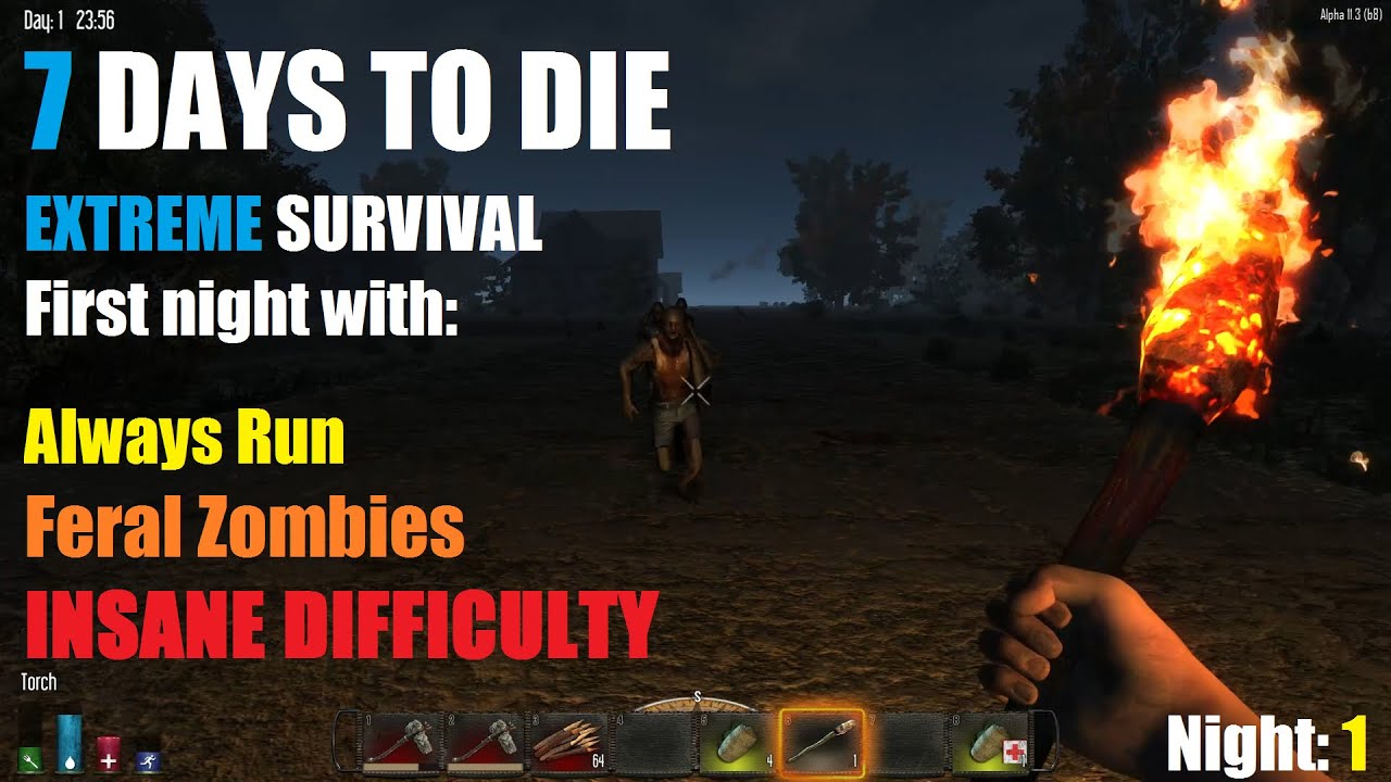 How to Survive 7 Days To Die on Insane Difficulty with Feral and Always Run.