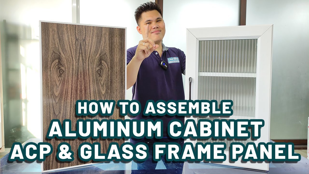 HOW TO ASSEMBLE ALUMINUM CABINET GLASS & ACP FRAME PANEL