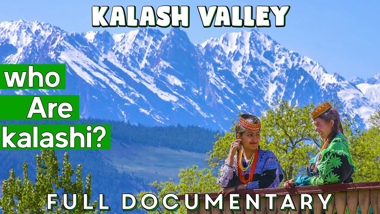 Real History Of Kalash Valley | Who are the Kalash People in Pakistan? | Full Documentary