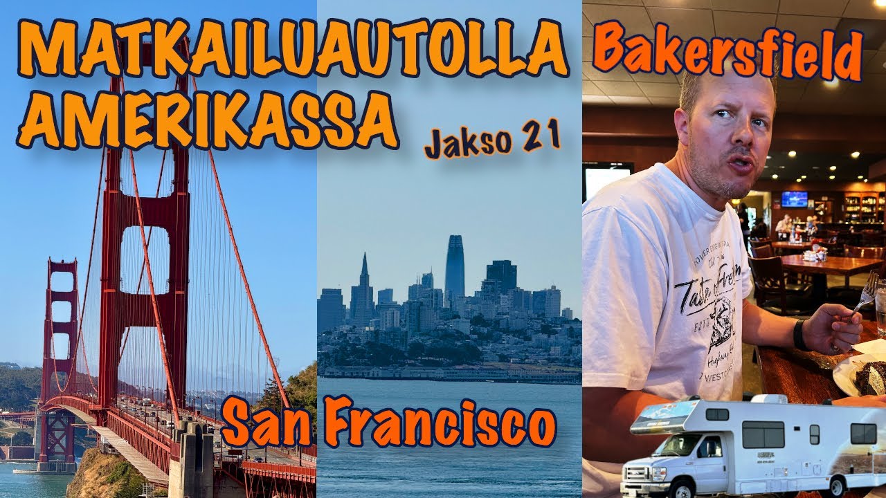 Matkailuautolla Amerikassa 2025 | Jakso 21: San Francisco - Bakersfield