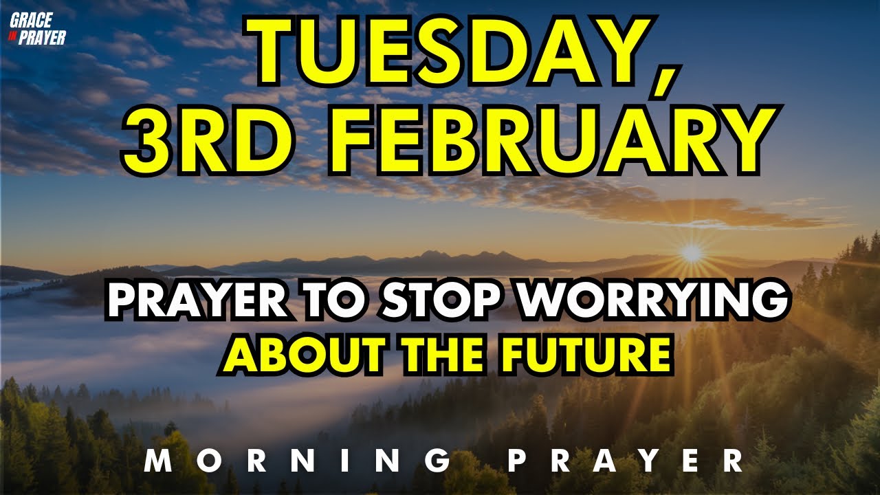 Prayer to Stop Worrying About the Future | Resting in God’s Promises