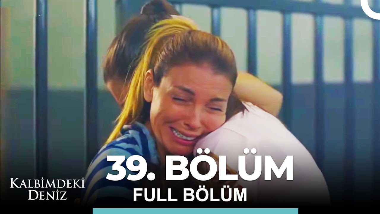 Kalbimdeki Deniz 39. Bölüm