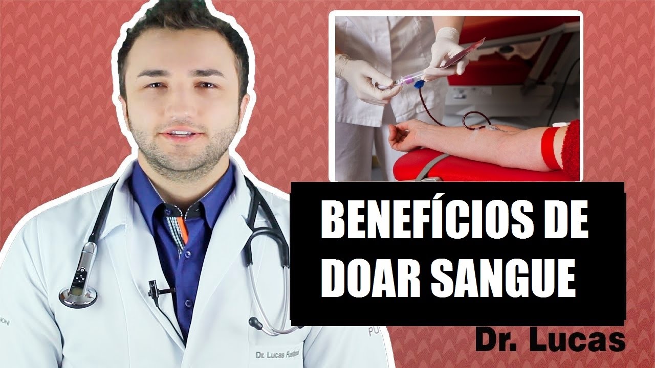 Os benefícios de doar Sangue - Dr Lucas Fustinoni