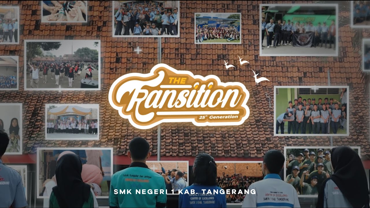 Video Angkatan 25 The Transition l SMKN 1 KAB. TANGERANG