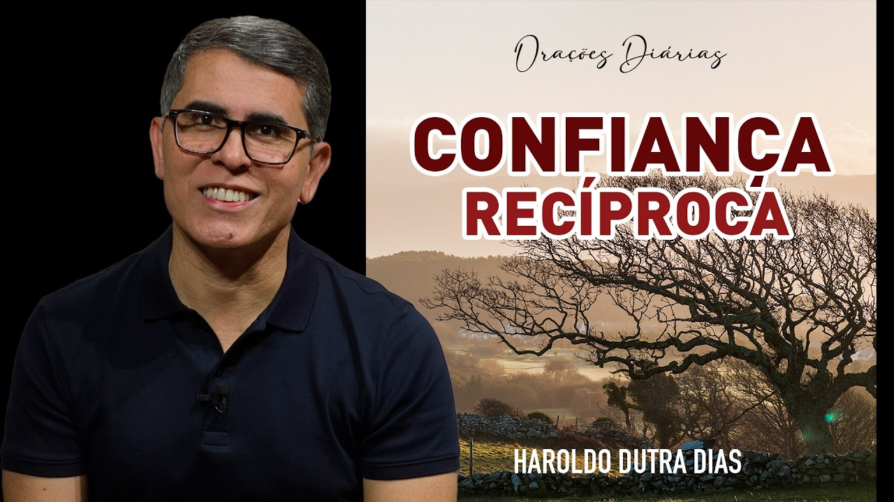 ✨ ORAÇÃO DA CONFIANÇA RECÍPROCA ✨ CONFIANÇA RECÍPROCA - 
