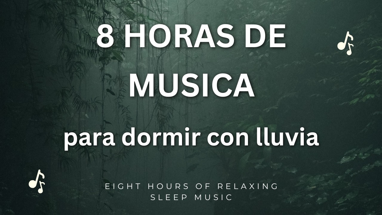 8 Hours Sleep Music with Rain Sounds for Deep Sleep | 8 H Música para Dormir con Lluvia Relajante 🌧️