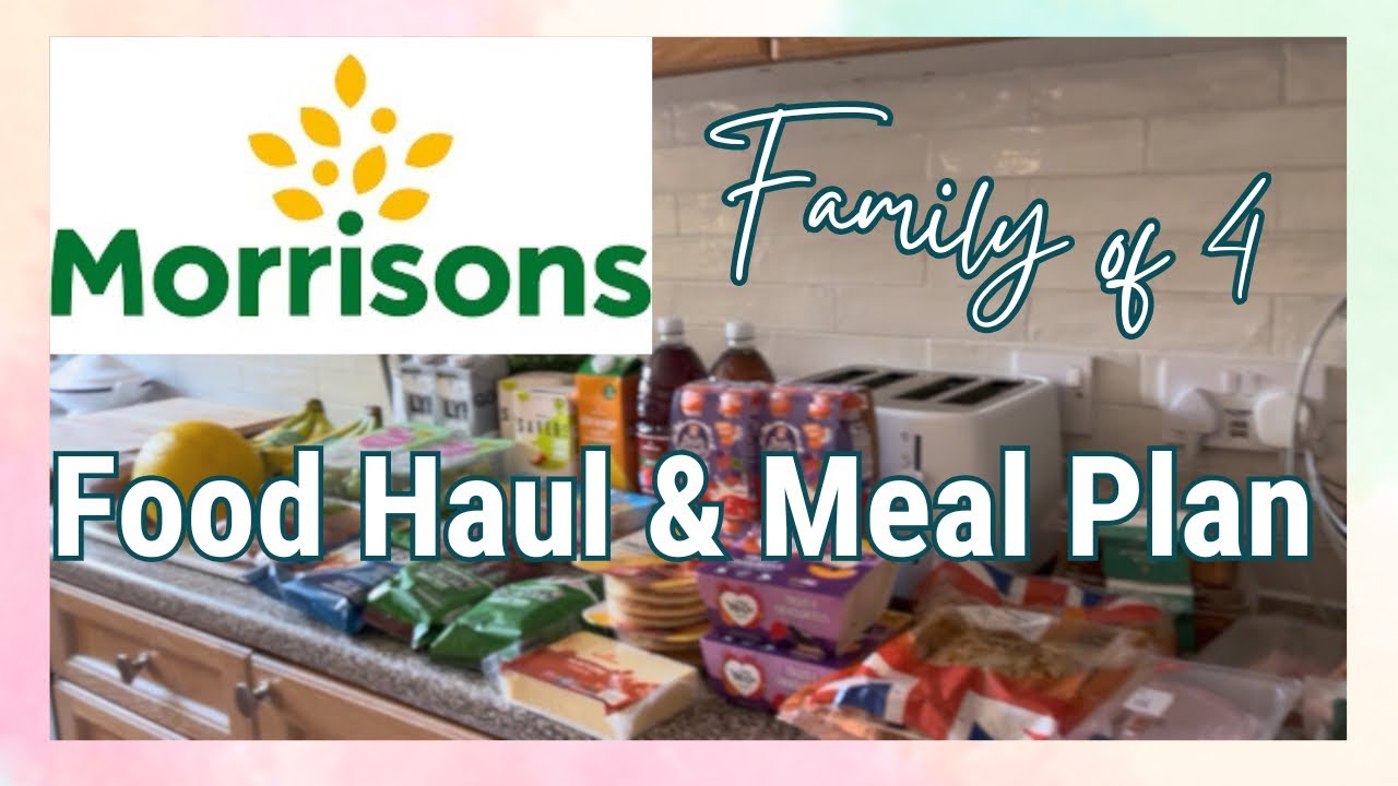 Morrisons Food Haul & Meal Plan | Grocery Haul UK