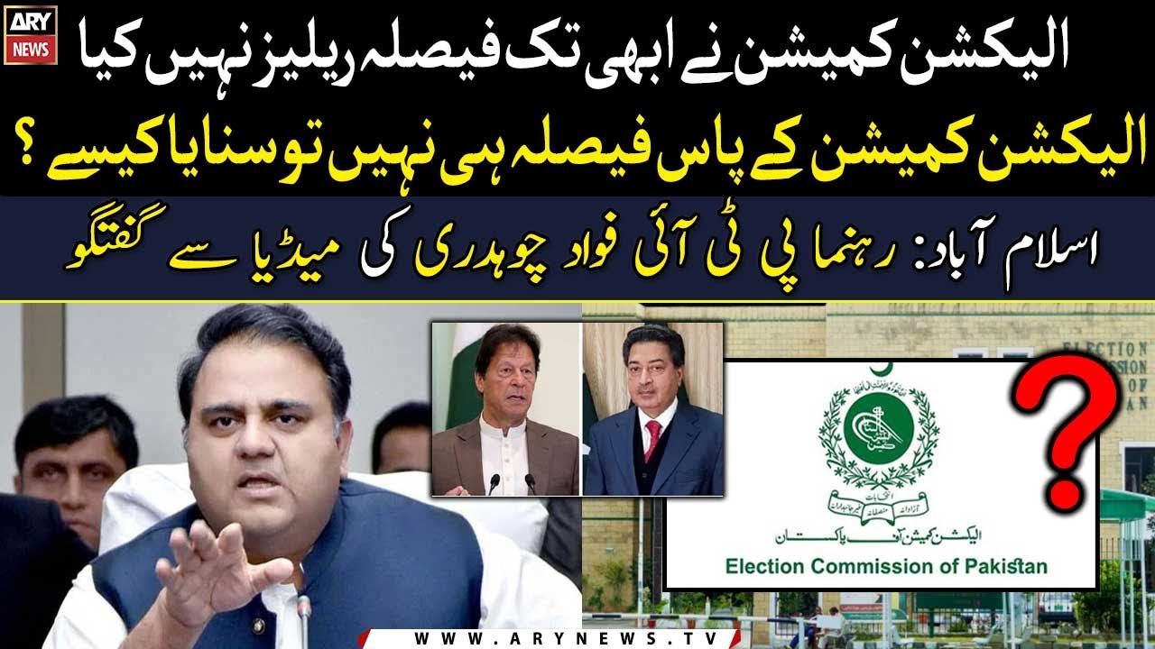 Fawad Chaudhry has reservations on ECP's decision