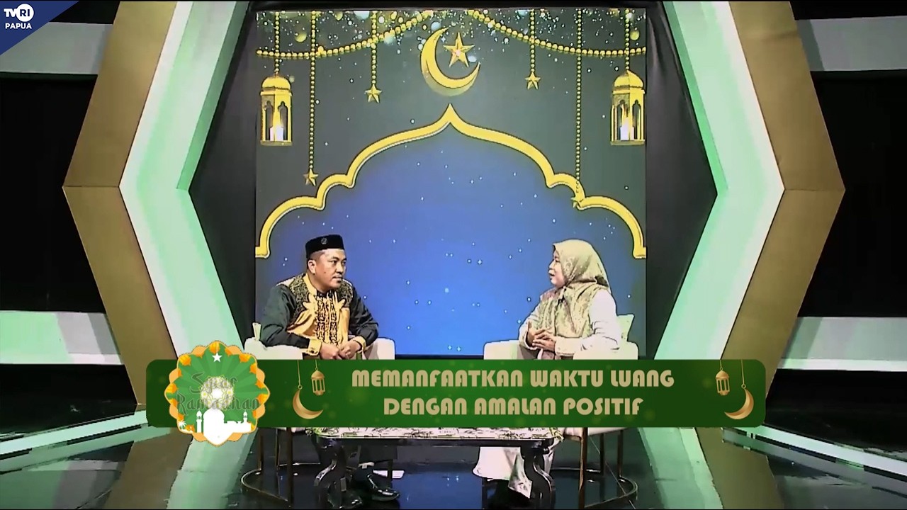 SYIAR RAMADAN - MEMANFAATKAN WAKTU LUANG DENGAN AMALAN POSITIF