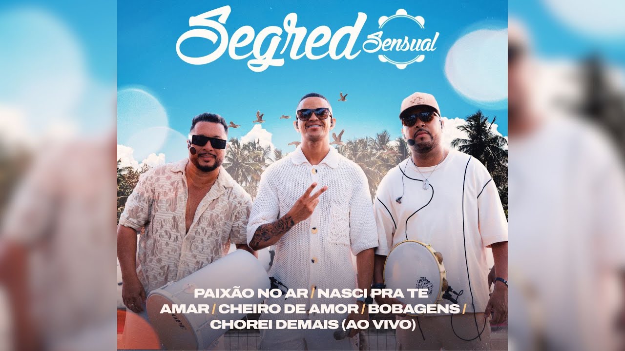 Segredo Sensual - Paixão no Ar / Nasci Pra Te Amar / Cheiro de Amor / Bobagens / Chorei Demais