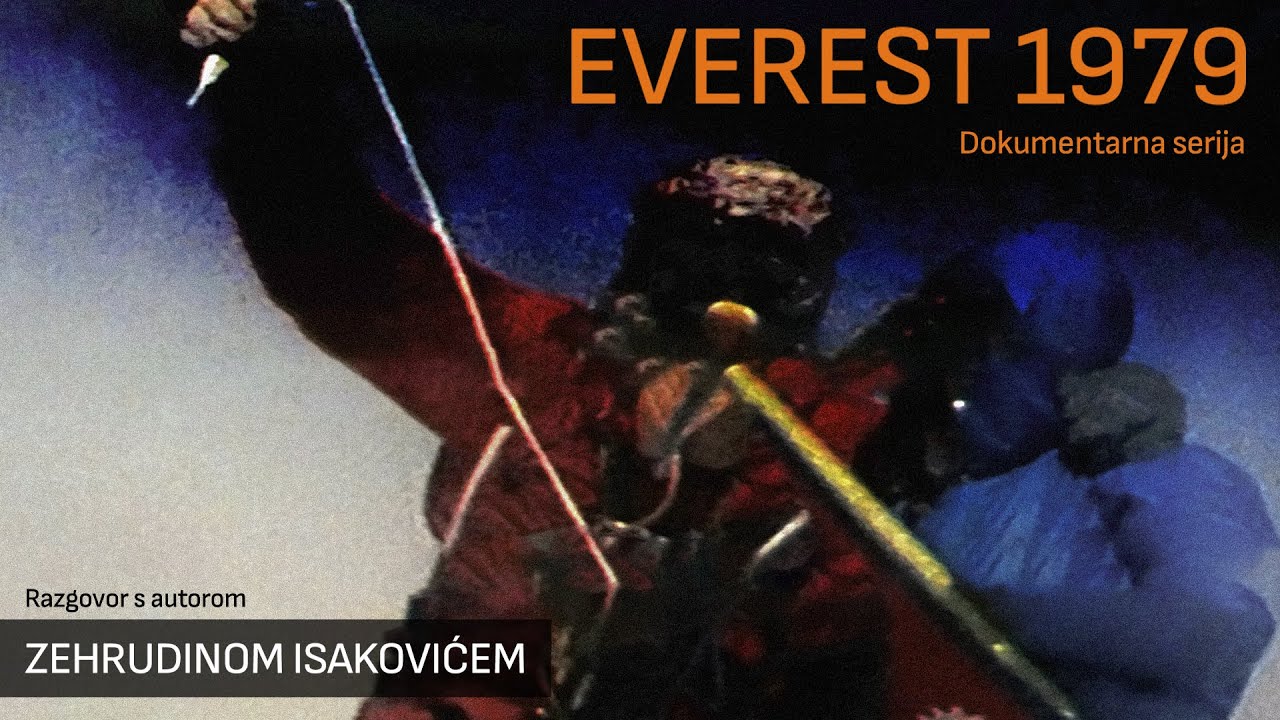 Everest 1979 – dokumentarna serija | Pogovor z avtorjem Zehrudinom Isakovićem