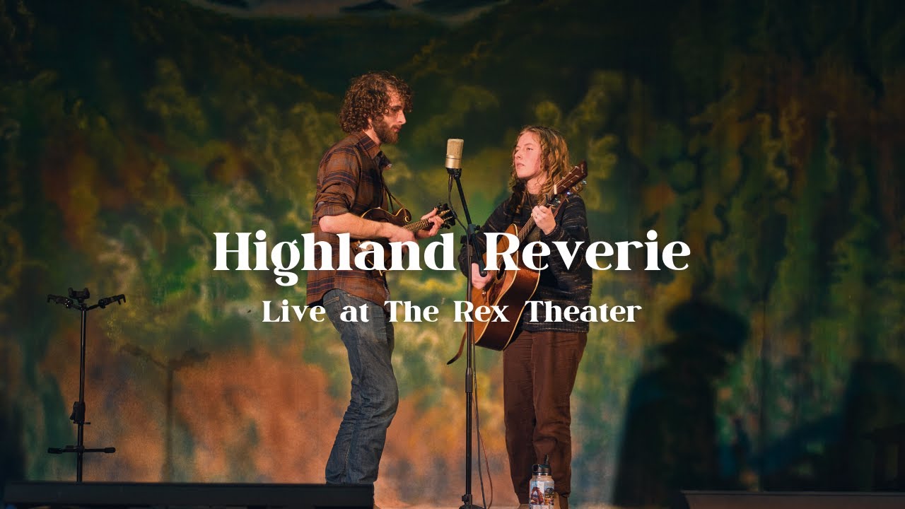 Highland Reverie - Live at the Rex Theater