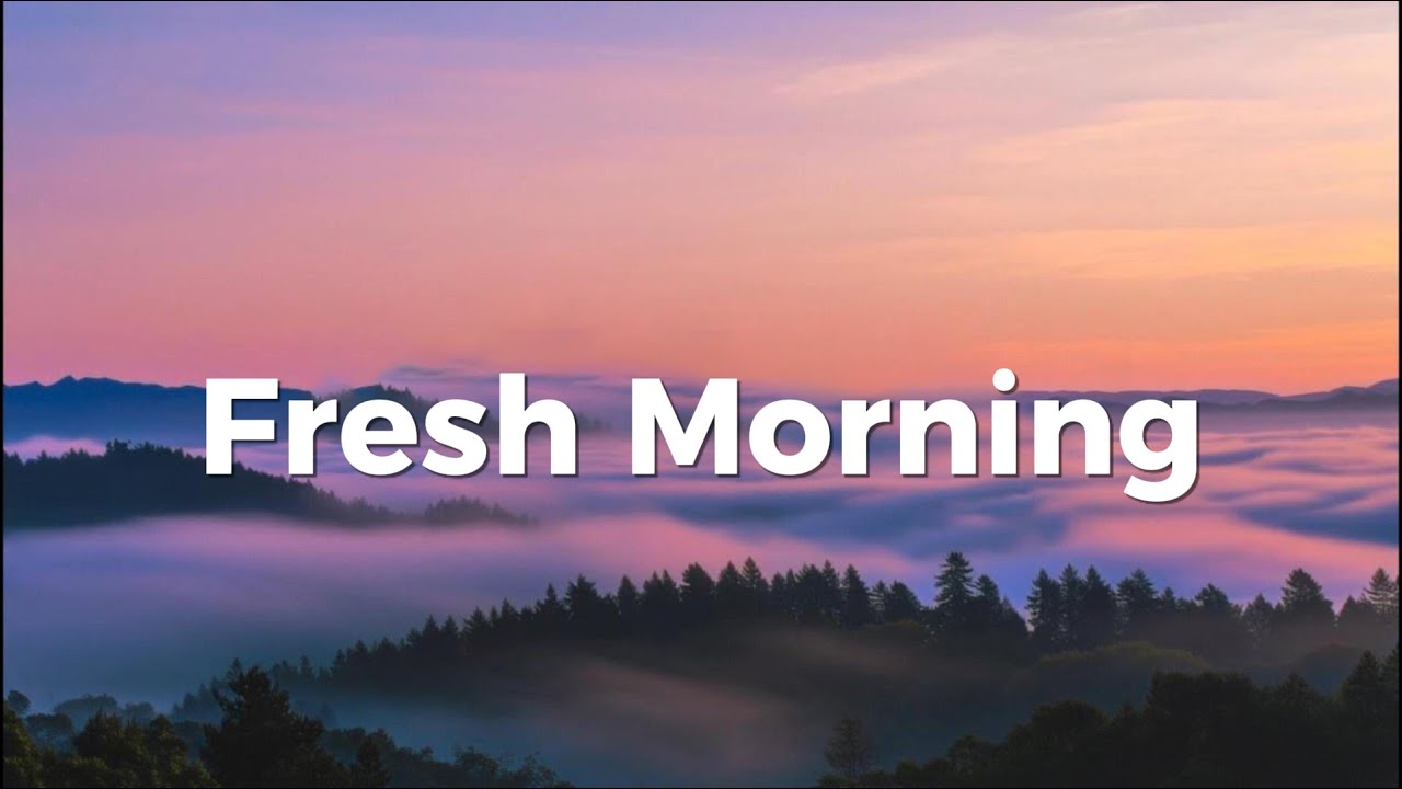 Fresh Morning 🌿 Happy Chillout and Deep House for Perfect Day | Positive Energy Playlist