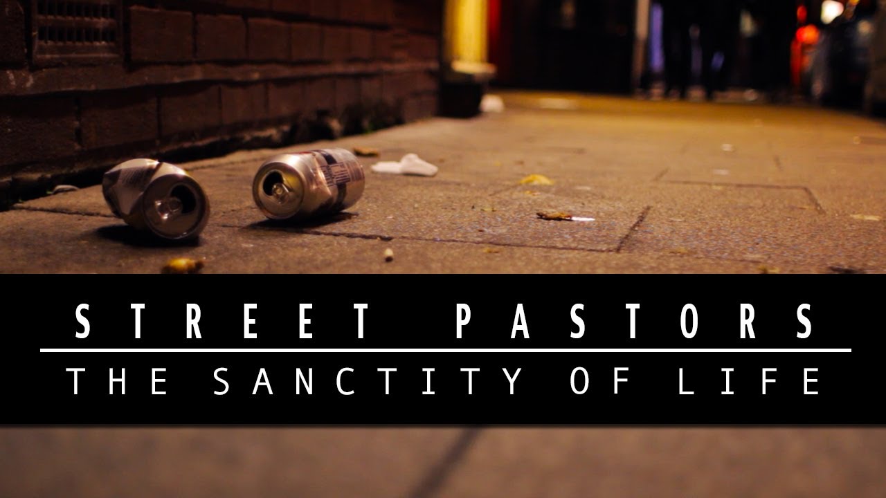 Street Pastors - The Sanctity Of Life
