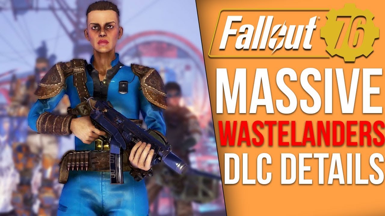Everything We Know About Fallout 76's MASSIVE Wastelanders DLC - Human NPCs, Dialogue, New Items