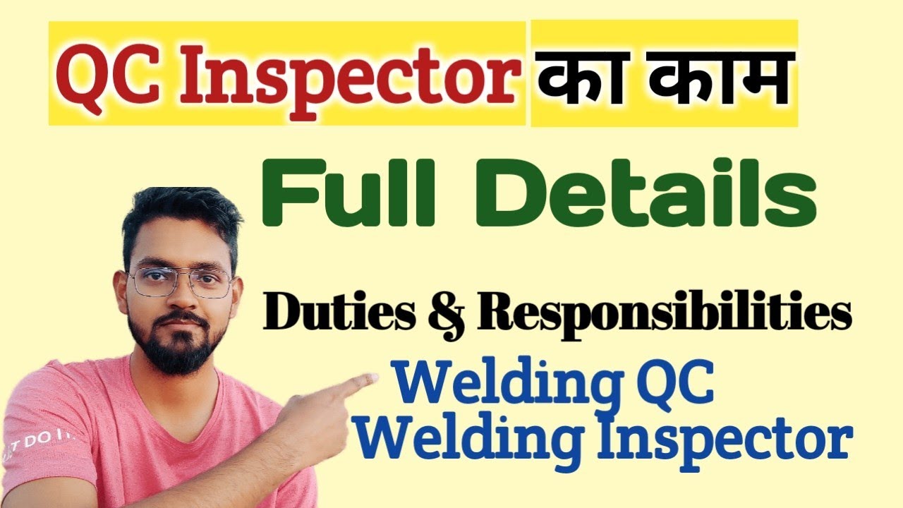 QC Inspector का क्या काम होता है/Duties and responsibilities of QC Inspector/Welding QC/@ErMdSajid