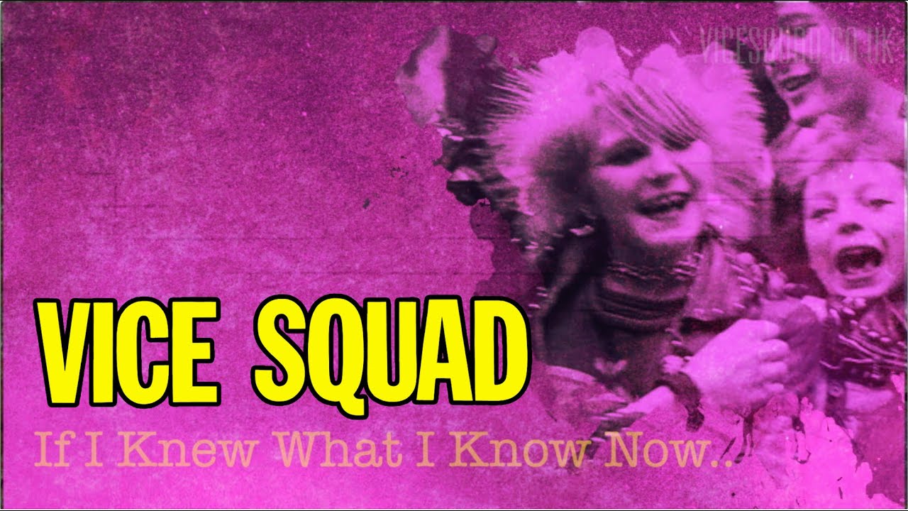 Vice Squad UK Punk Rockers :  If I Knew What I Know Now #britishpunk #punkrock #rockmusic #ukpunk